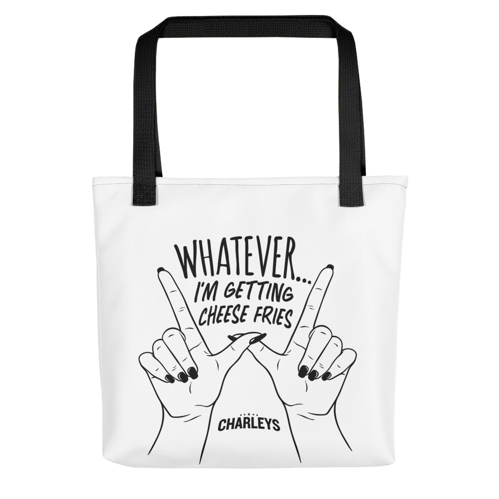 Whatever, I'm Getting Cheese Fries  Tote Bag – Charleys Cheesesteaks